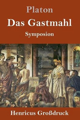 Das Gastmahl (Grodruck): (Symposion) by Platon (German) Hardcover Book