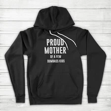 Proud Mother of Dumbass Kids Funny Mom Mother's Day Gift Unisex Hoodie Sweater