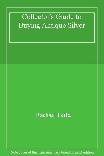Collector's Guide to Buying Antique Silver-Rachael Feild - Picture 1 of 1