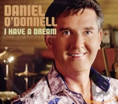 Daniel O'Donnell / I Have A Dream *NEW CD*
