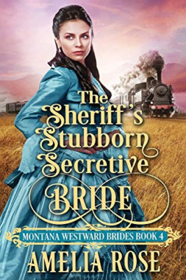 The Sheriff's Stubborn Secretive Bride -  NEW Amelia Rose 2020