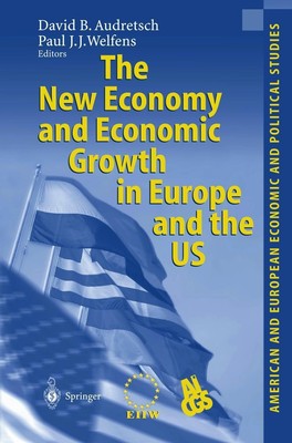 The New Economy and Economic Growth in Europe and the US Paul J. J. Welfens