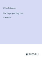 The Tragedy Of King Lear William Shakespeare