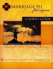 MARRIAGE 911 FIRST RESPONSE LEADER'S GUIDE By Joe Williams & Michelle Williams