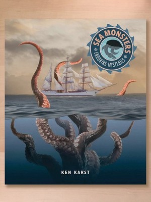 Sea Monsters (Enduring Mysteries) by Ken Karst; Creative Education (2018 HC)
