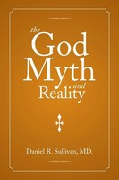 Daniel R. Sullivan MD | The God Myth And Reality | Taschenbuch | Englisch (2014)