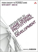 Introduction To Game Design, Prototyping, And Development: From Concept To Playa Introduction To Game Design, Prototyping, And Development: From Concept To Playa
