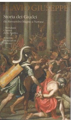 Storia dei Giudei da Alessandro Magno a Nerone - Flavio Giuseppe