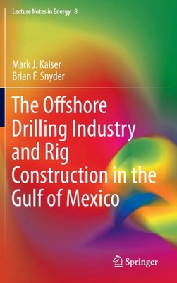 Kaiser - Offshore Drilling Industry and Rig Construction in the Gulf o - X555z