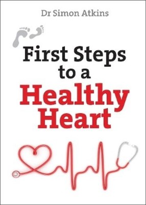 Simon Atkins First Steps to a Healthy Heart (Paperback) First Steps series