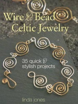 Wire  Bead Celtic Jewelry: 35 Quick and Stylish Projects - ACCEPTABLE