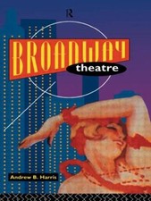 Broadway Theatre Paperback Andrew Andrew Harris