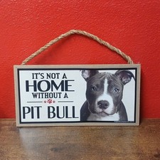 It's Not A Home Without A Pit Bull, Dog Breeds, Imagine This Wood Sign