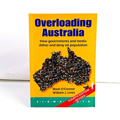Overloading Australia: How Governments and Media Dither and Deny on Population b