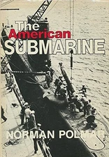 THE AMERICAN SUBMARINE By Norman Polmar - Hardcover *Excellent Condition*