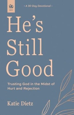 He's Still Good : Trusting God in the Midst of Hurt and - Trade Paperback NEW Ka