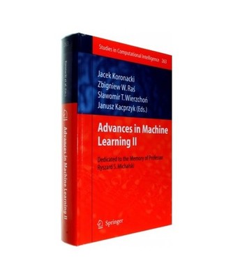 Advances in Machine Learning II: Dedicated to the memory of Professor Ryszard S.