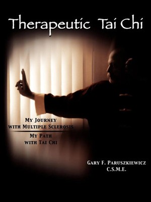 Therapeutic Tai Chi My Journey with Multiple Sclerosis My Path with Tai Chi Buch