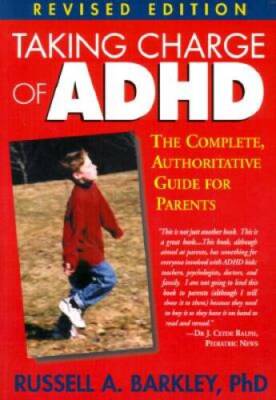Taking Charge of ADHD: The Complete, Authoritative Guide for Parents (Rev - GOOD