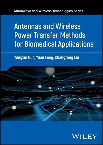 Yongxin Guo Antennas and Wireless Power Transfer Methods for  (Copertina rigida)