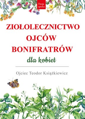 9788367927482 Ziołolecznictwo Ojców Bonifratrów dla kobiet Rytm Oficyna Wydawnic