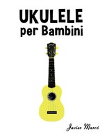 Ukulele Per Bambini Javier Marcó Taschenbuch Spartiti Per Bambini Italienisch