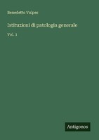 Istituzioni Di Patologia Generale Benedetto Vulpes