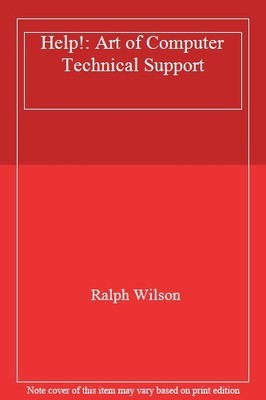 Help!: Art of Computer Technical Support,Ralph Wilson