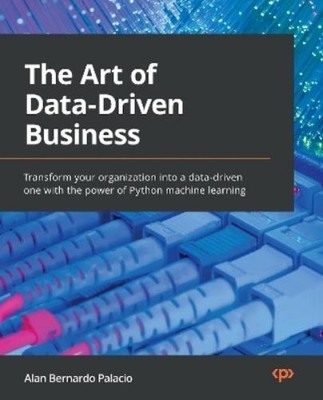 Alan Bernardo Palacio The Art of Data-Driven Business (Paperback) (UK IMPORT)