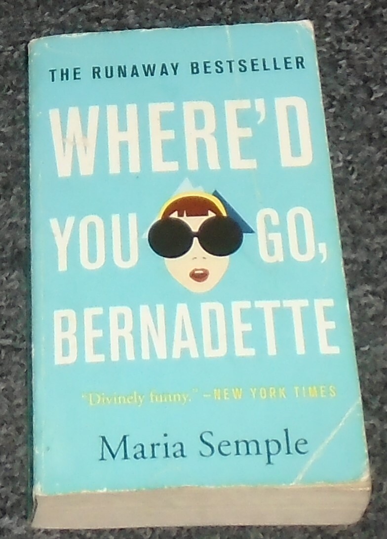 Where'd You Go, Bernadette by Maria Semple (LB Little Brown) paperback