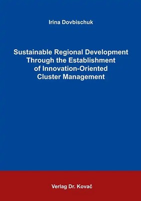 Sustainable Regional Development Through the Establishment of Innovation-Oriente