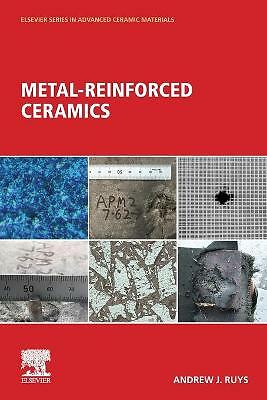 Metal-Reinforced Ceramics Ruys Paperback Elsevier 9780081028698