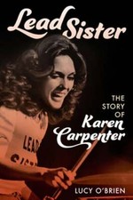 Lead Sister: The Story of Karen Carpenter by Lucy O'Brien: New