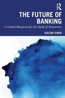 The Future Of Banking A Global Blueprint For The Bank Of Tomorrow Gulzar Singh