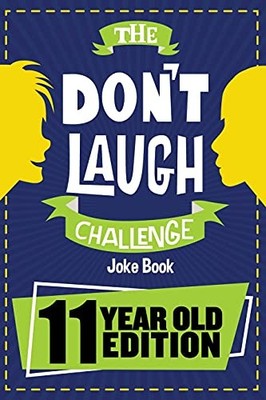 The Don't Laugh Challenge - 11 Year Old Edition: The LOL Interactive Joke Bo...