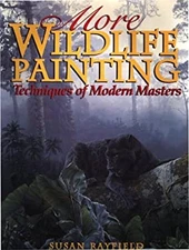 More Wildlife Painting : Techniques of Modern Masters Paperback S