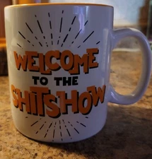Welcome To The Sh**show - Funny Coffee Cup Mug