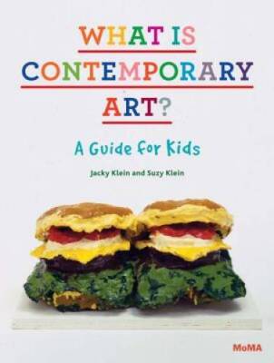 What Is Contemporary Art? A Guide for Kids - Hardcover - VERY GOOD
