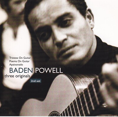 BADEN POWELL - 2 CD - 3 Originals: Tristeza On Guitar/Poema On Guitar/Apaixonado