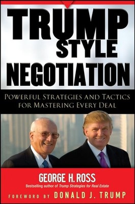 Trump-Style Negotiation: Powerful S..., Ross, George H.