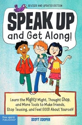 Speak Up and Get Along!: Learn the Mighty Might, Thought Chop, and More Tool...