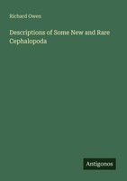 Descriptions Of Some New And Rare Cephalopoda Richard Owen