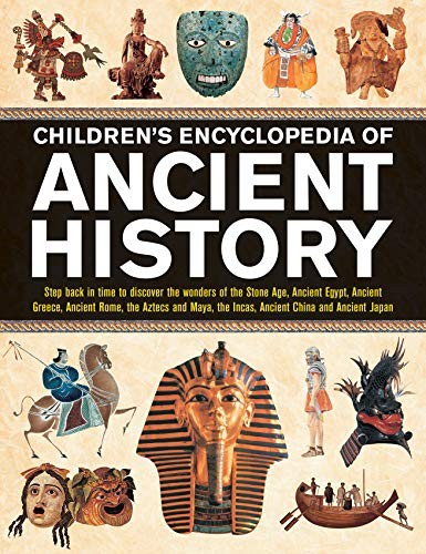 Children's Encyclopedia of Ancient History: Step back in time to