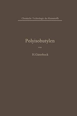 Polyisobutylen und Isobutylen-Mischpolymerisate - 9783642478543