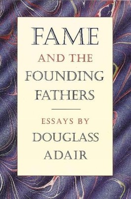 Douglass Adair Fame & the Founding Fathers (Taschenbuch)