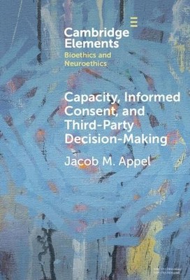 Capacity, Informed Consent and Third-Party Decision-Making - 9781009570091