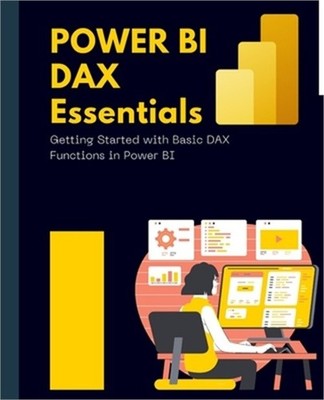 Power BI DAX Essentials Getting Started with Basic DAX Functions in Power BI (Pa