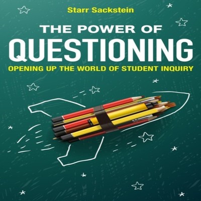 Power of Questioning Opening up the World of Student Inquiry Star