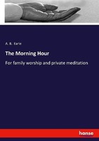 The Morning Hour A. B. Earle
