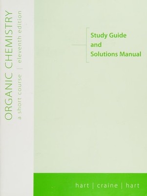Organic Chemistry: A Short Course, 11th Edition (Study Guide and Solutions Manua